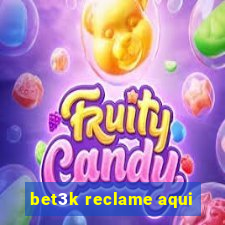 bet3k reclame aqui